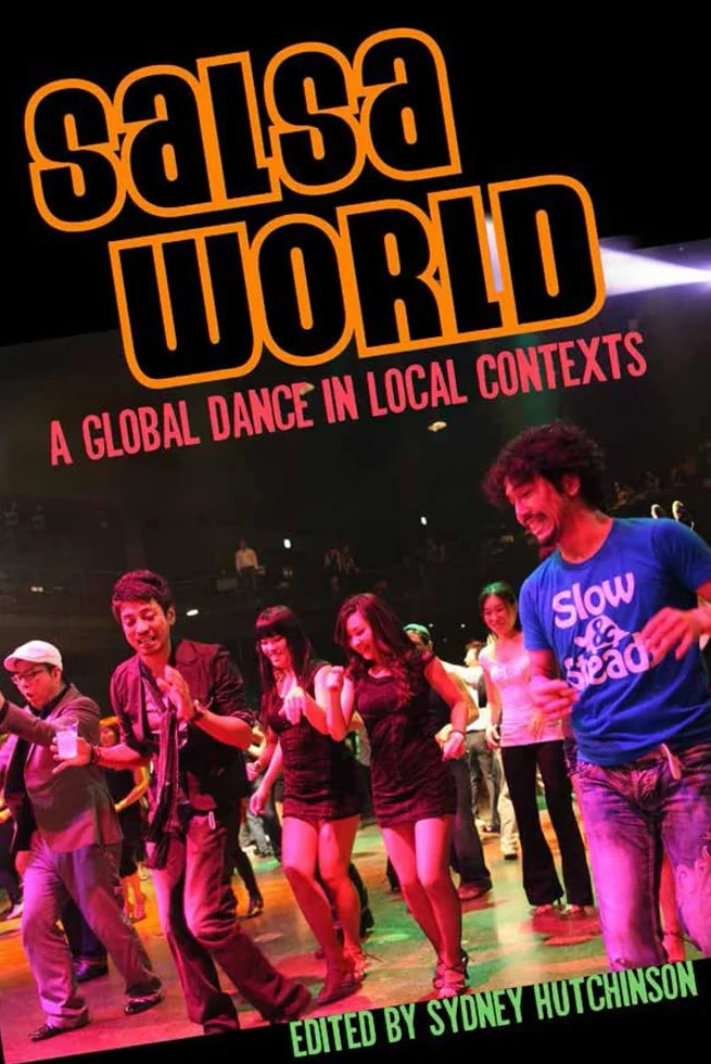 Salsa World: A Global Dance in Local Contexts