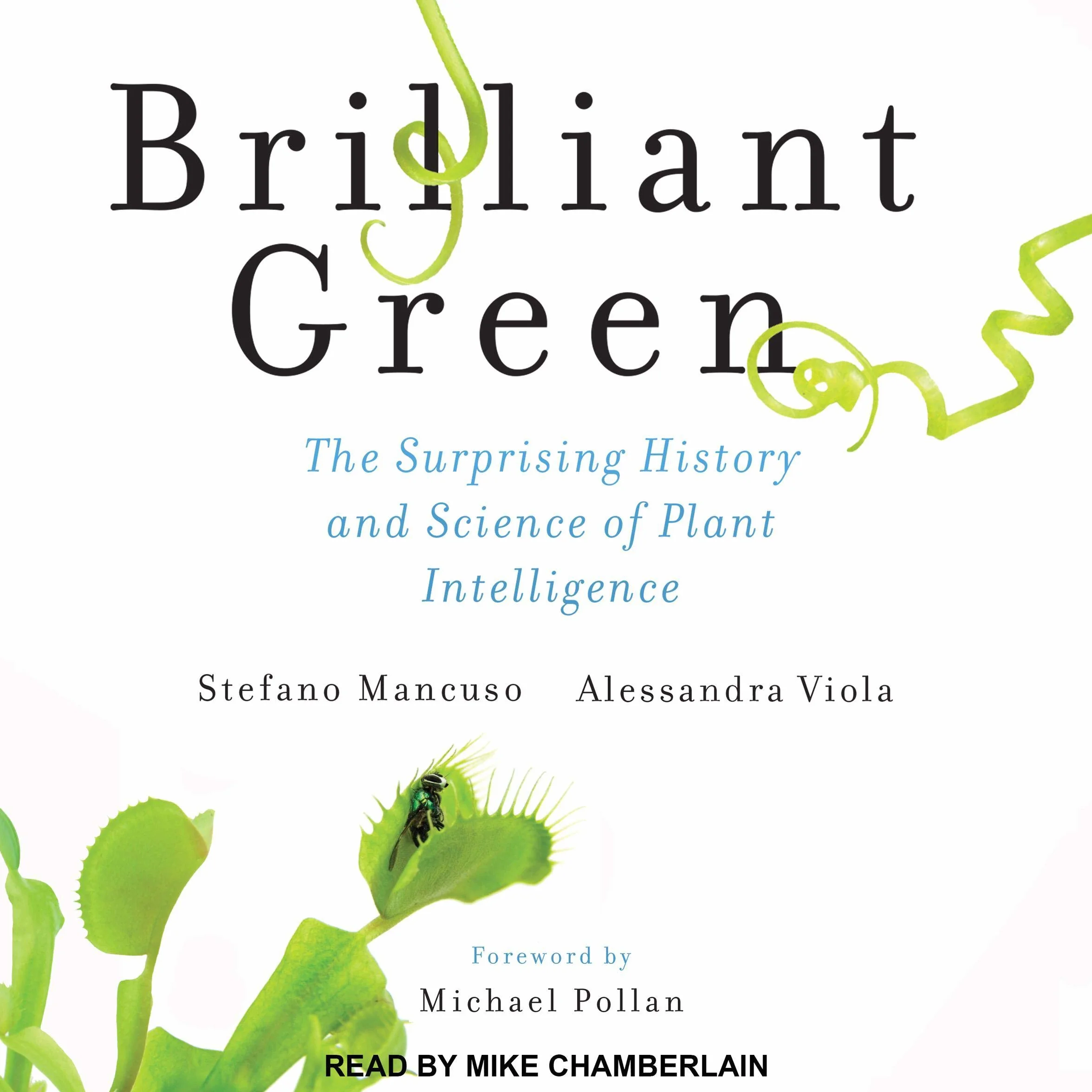 Brilliant Green: The Surprising History and Science of Plant Intelligence