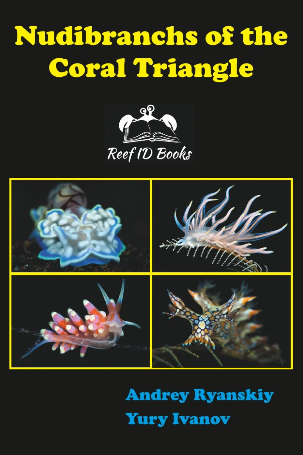 Nudibranchs of the Coral Triangle: Reef ID Books