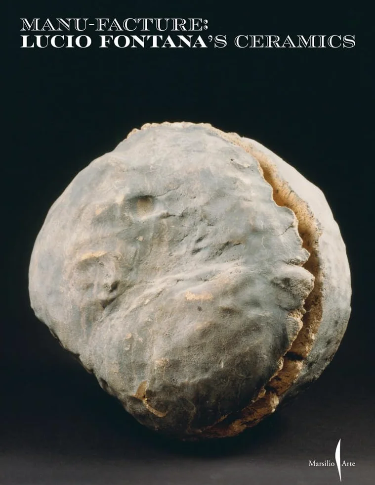 Manu-Facture. The ceramics of Lucio Fontana. Ediz. a colori: Lucio Fontana's Ceramics