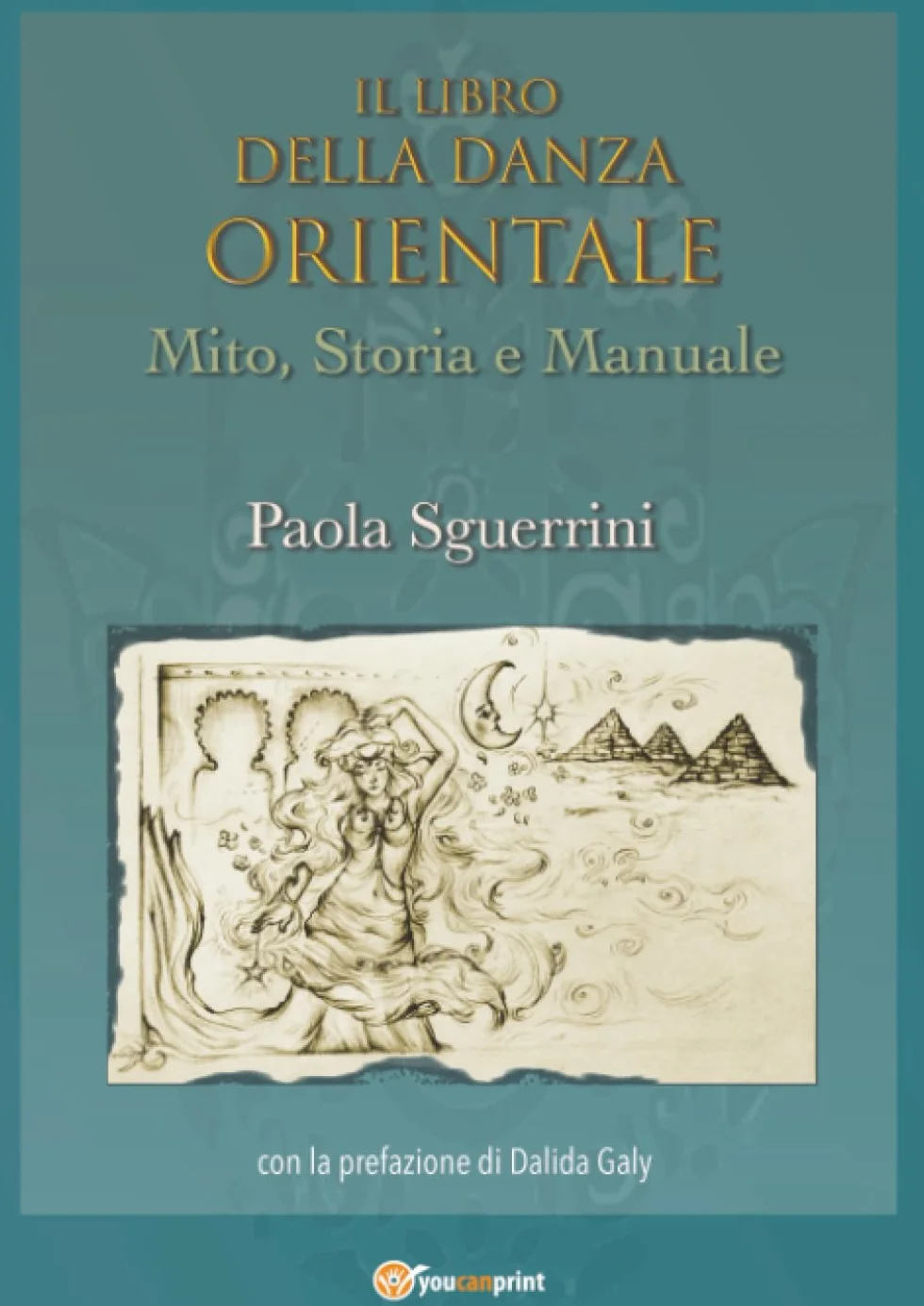 Il libro della danza orientale. Mito, Storia e Manuale.