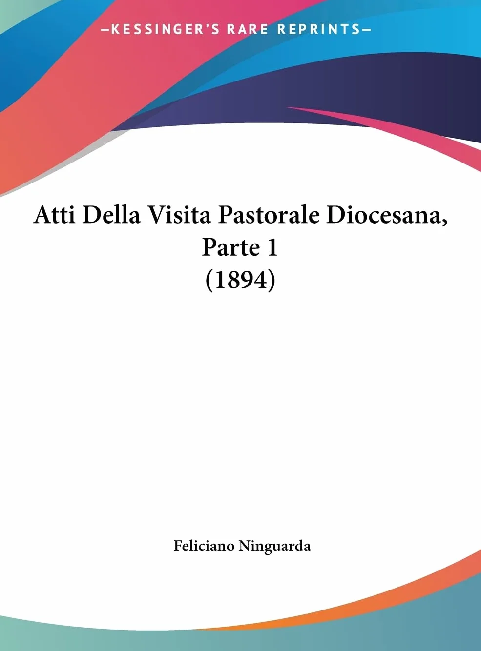 Atti Della Visita Pastorale Diocesana, Parte 1 (1894)