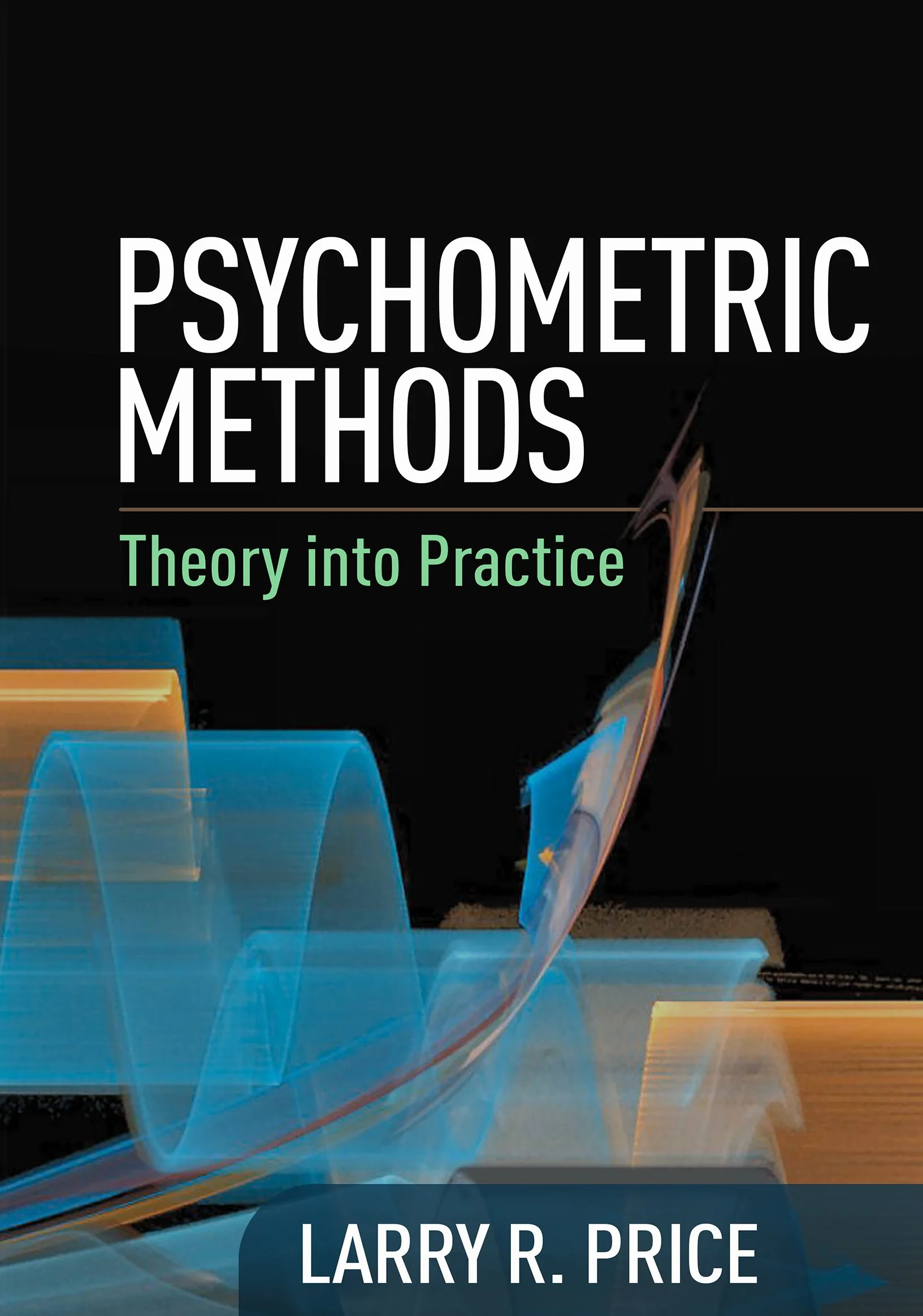 Psychometric Methods: Theory into Practice