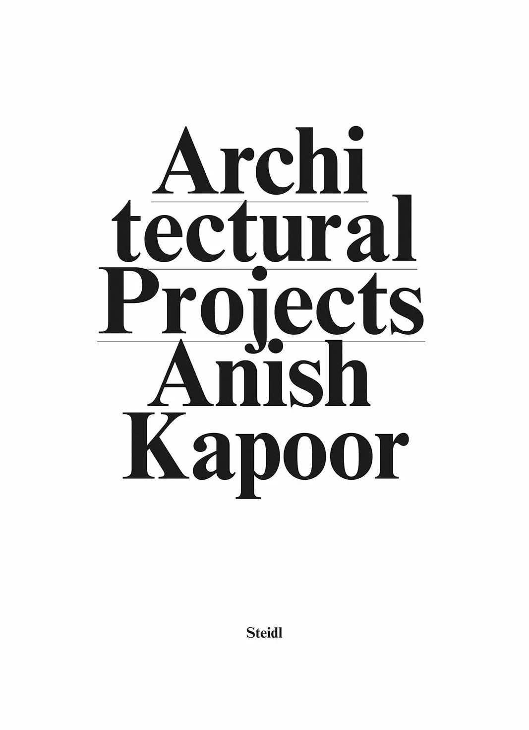 Anish Kapoor: Make New Space: Architectural Projects