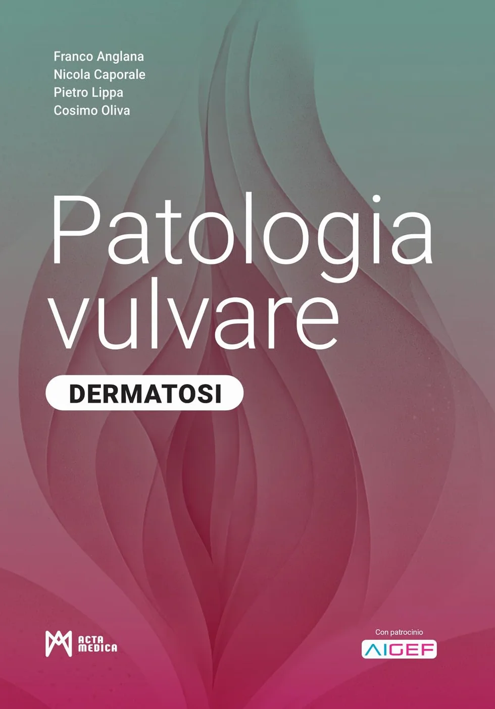 Patologia vulvare. Dermatosi. Ediz. illustrata