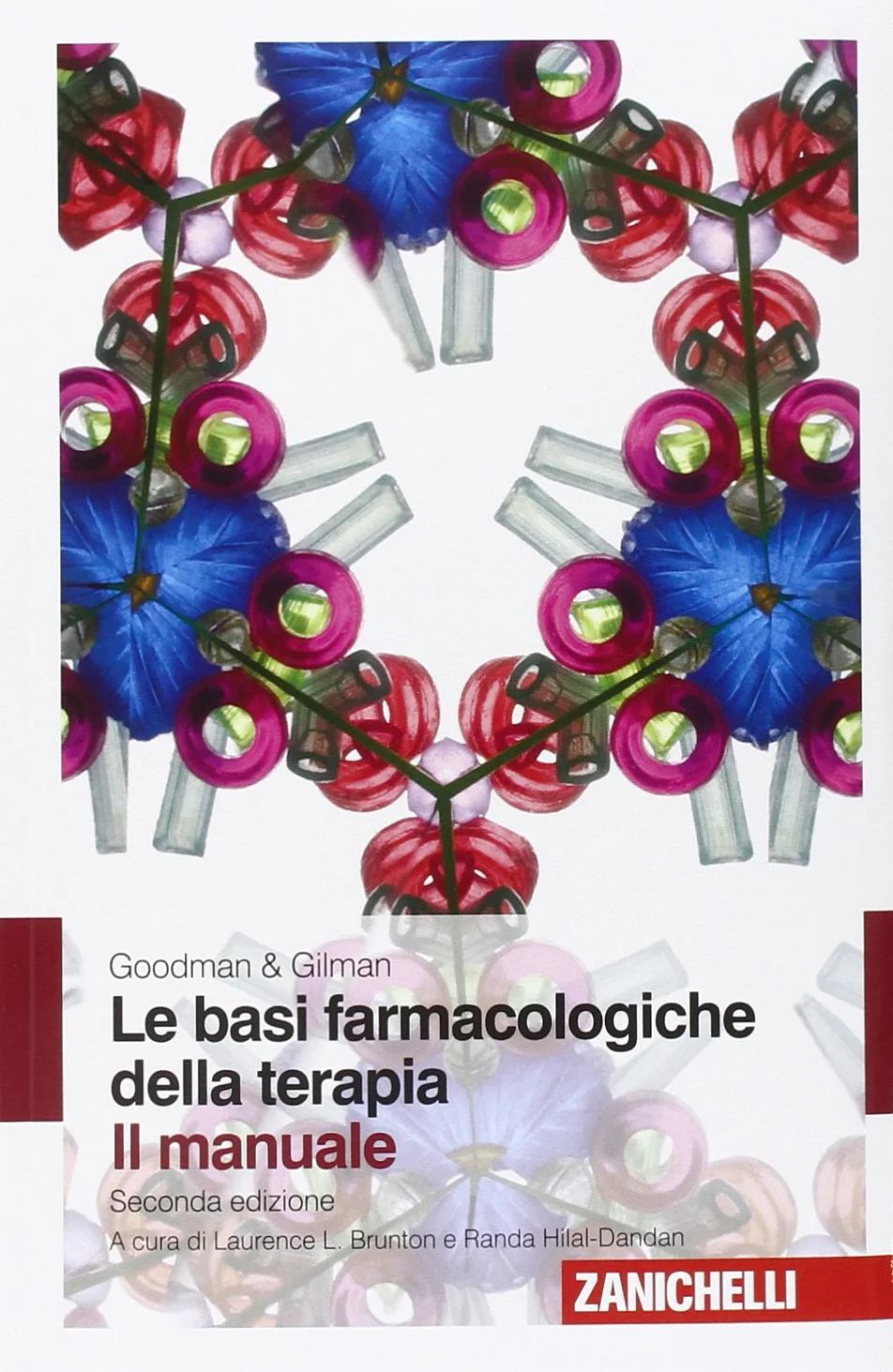 Goodman & Gilman. Le basi farmacologiche della terapia. Il manuale