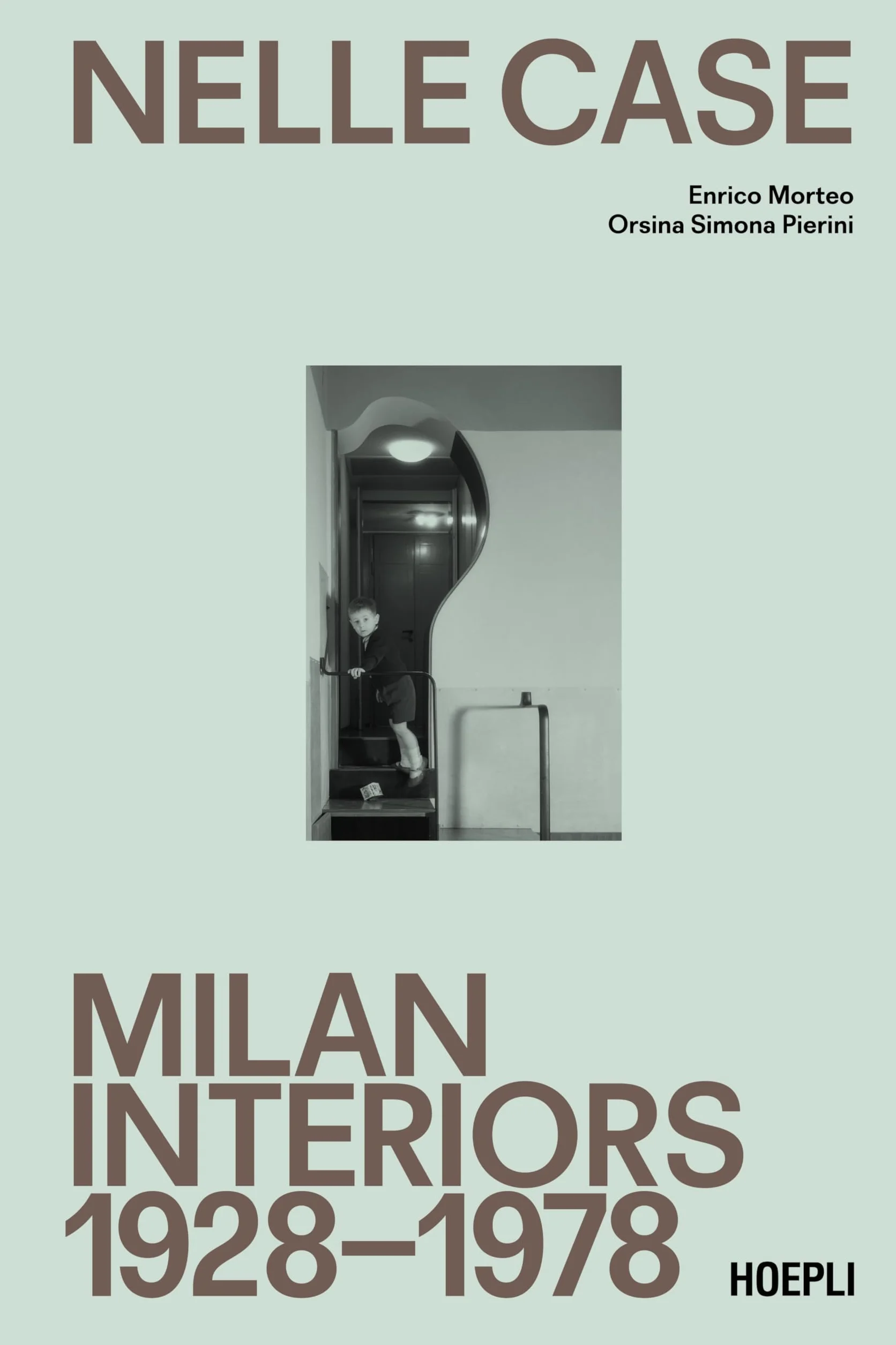 Nelle case. Milan interiors 1928-1978. Ediz. italiana e inglese