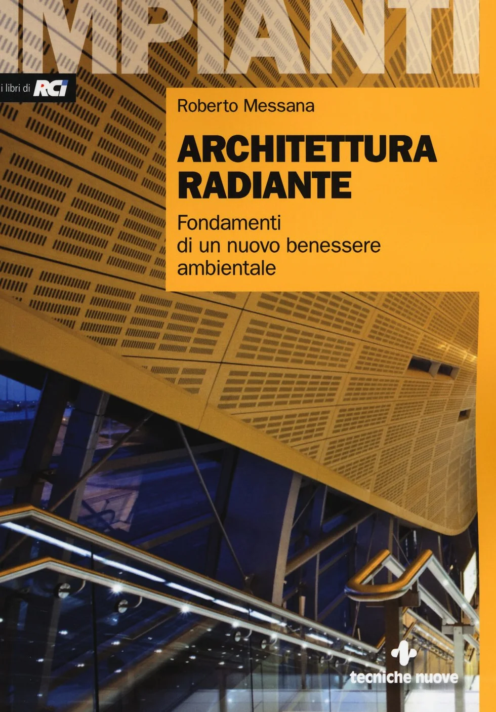 Architettura radiante. Fondamenti di un nuovo benessere ambientale. Con aggiornamento online