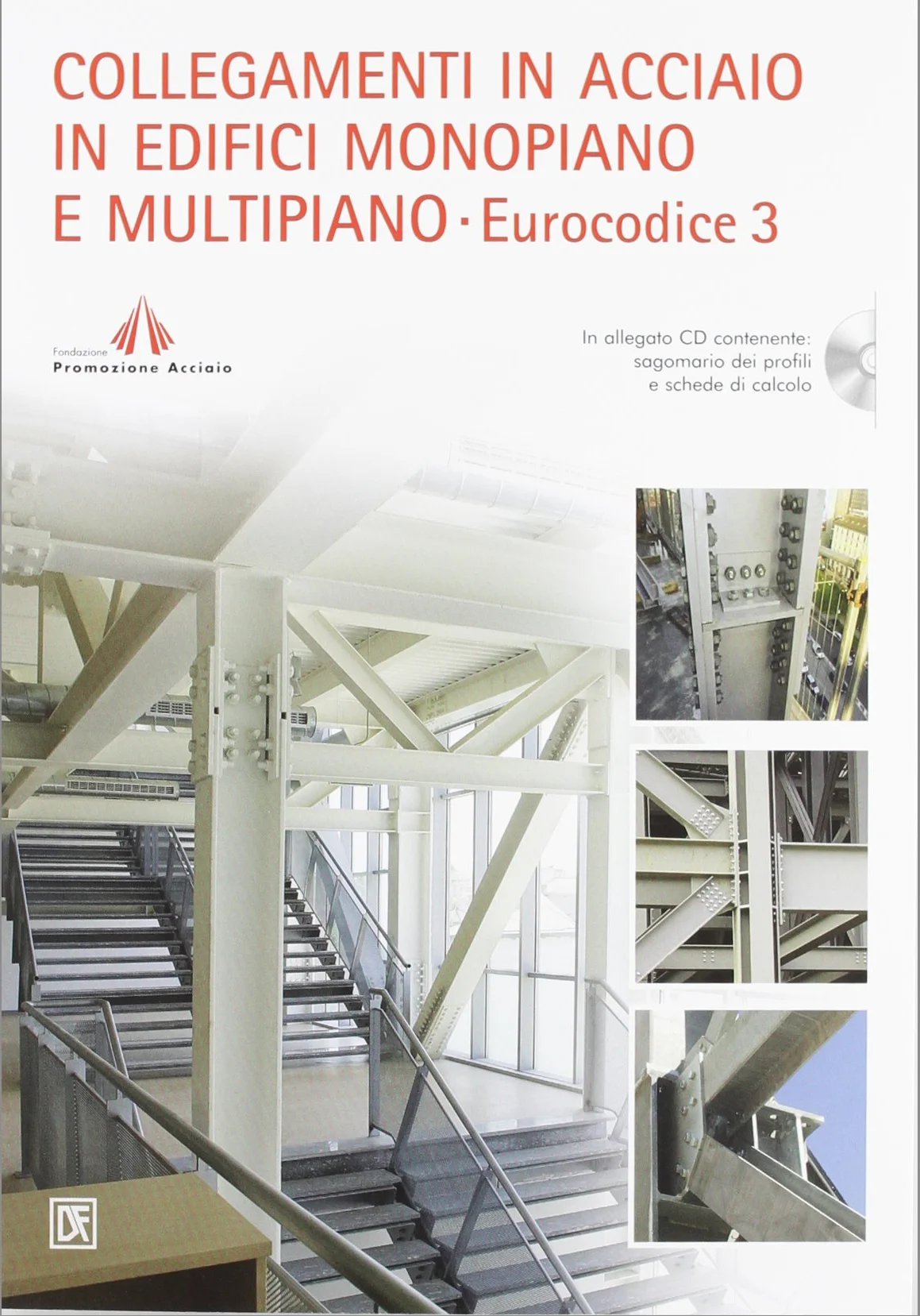 Collegamenti in acciaio in edifici monopiano e multipiano. Eurocodice 3. Con CD-ROM
