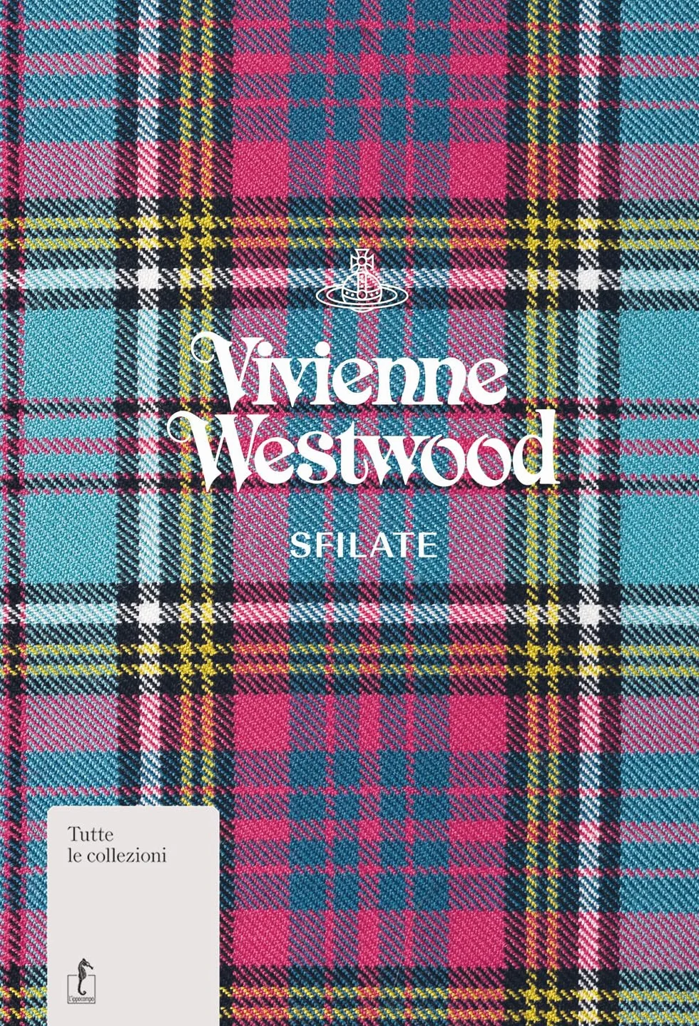 Vivienne Westwood. Sfilate. Tutte le collezioni