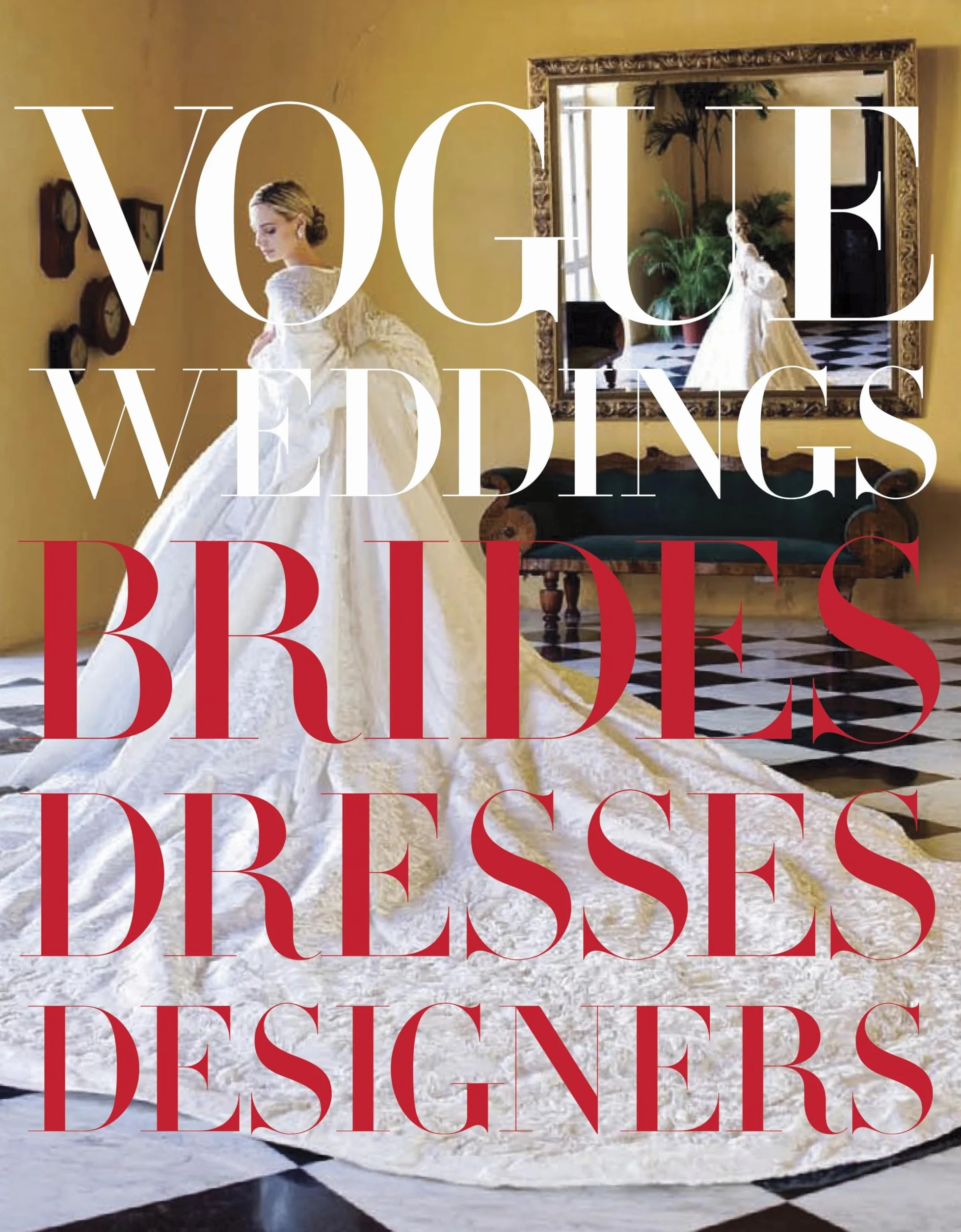 Vogue Weddings: Brides, Dresses, Designers