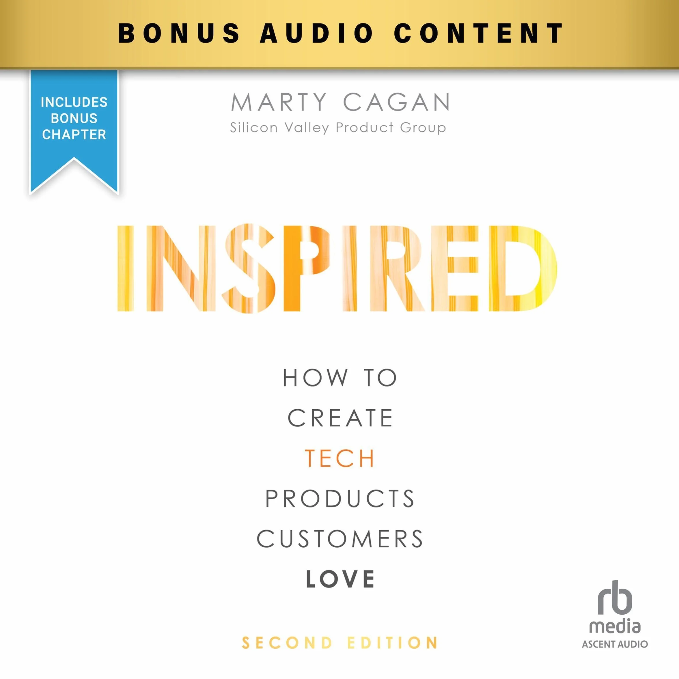 Inspired (2nd Edition): How to Create Tech Products Customers Love