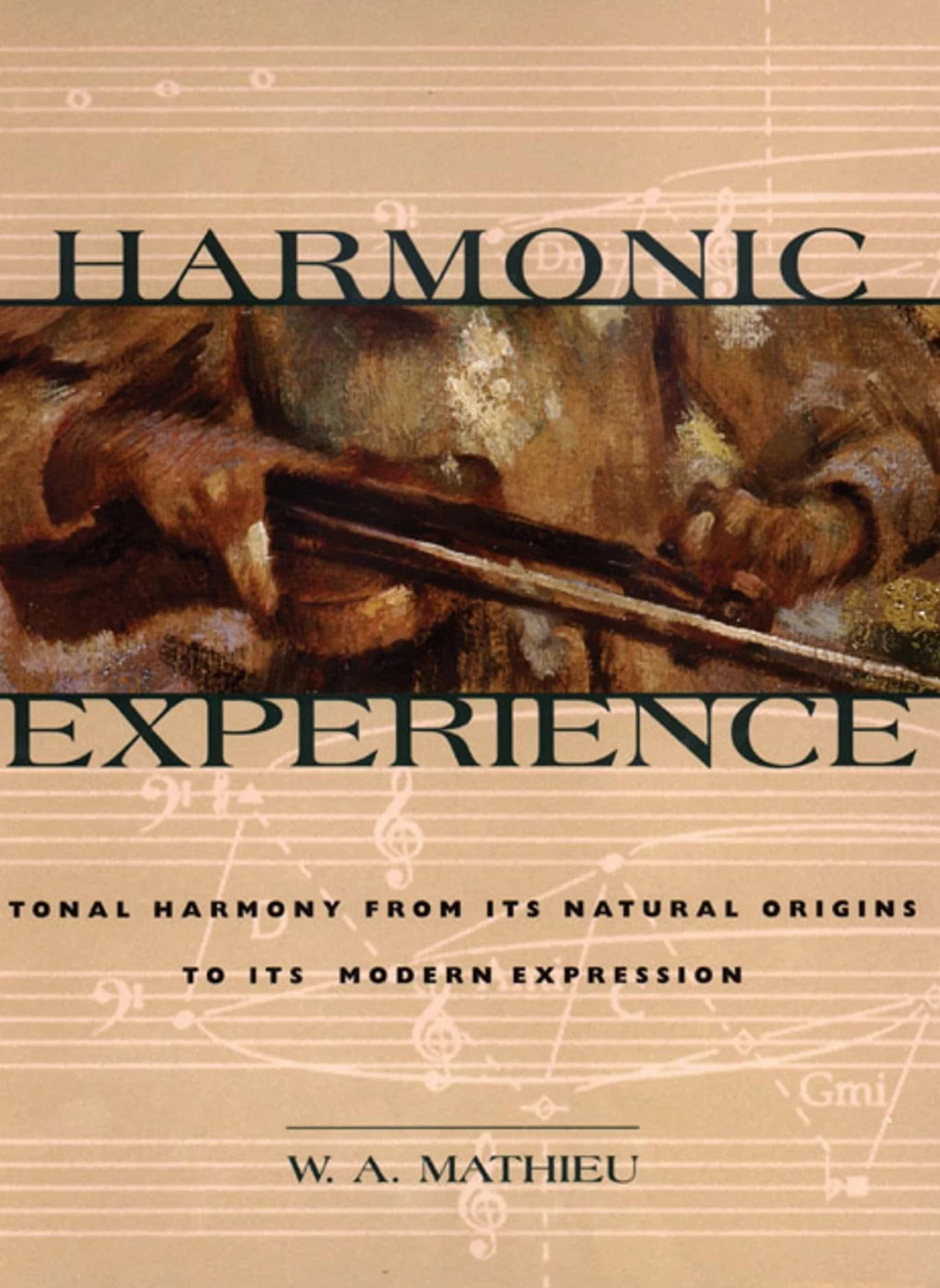 Harmonic Experience: Tonal Harmony from Its Natural Origins to Its Modern Expression