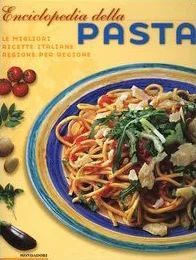 Enciclopedia della pasta. Le migliori ricette italiane regione per regione. Ediz. illustrata