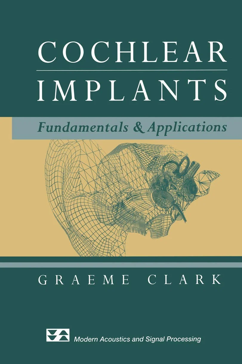 Cochlear Implants: Fundamentals and Applications