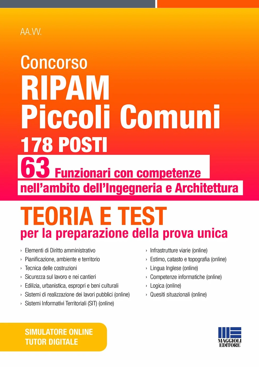 Concorso RIPAM piccoli comuni: 178 posti 63 funzionari con competenze nell'ambito dell'Ingegneria e dell'Architettura. Teoria e test per la preparazione della prova unica