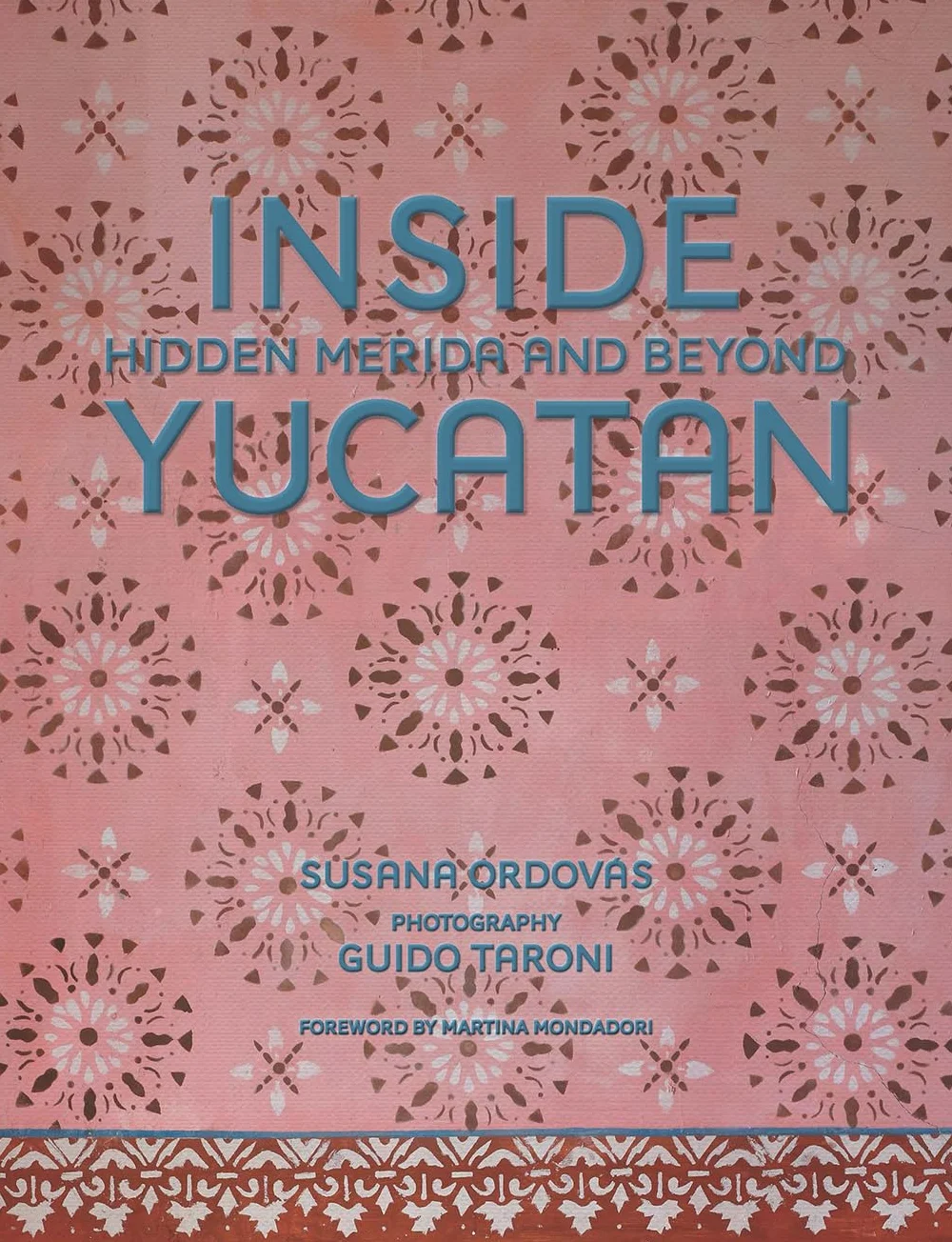 Inside Yucatán: Hidden Mérida and Beyond: Hidden Mérida and Beyond