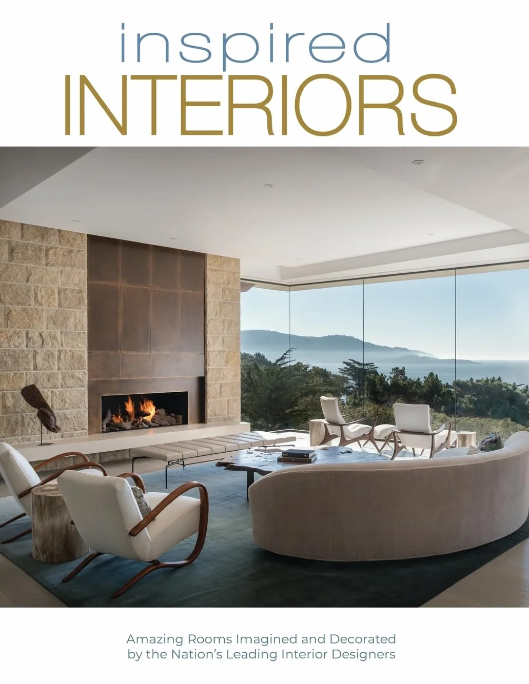 Inspired Interiors: Amazing Rooms Imagined and Decorated by the Nation's Leading Interior Designers