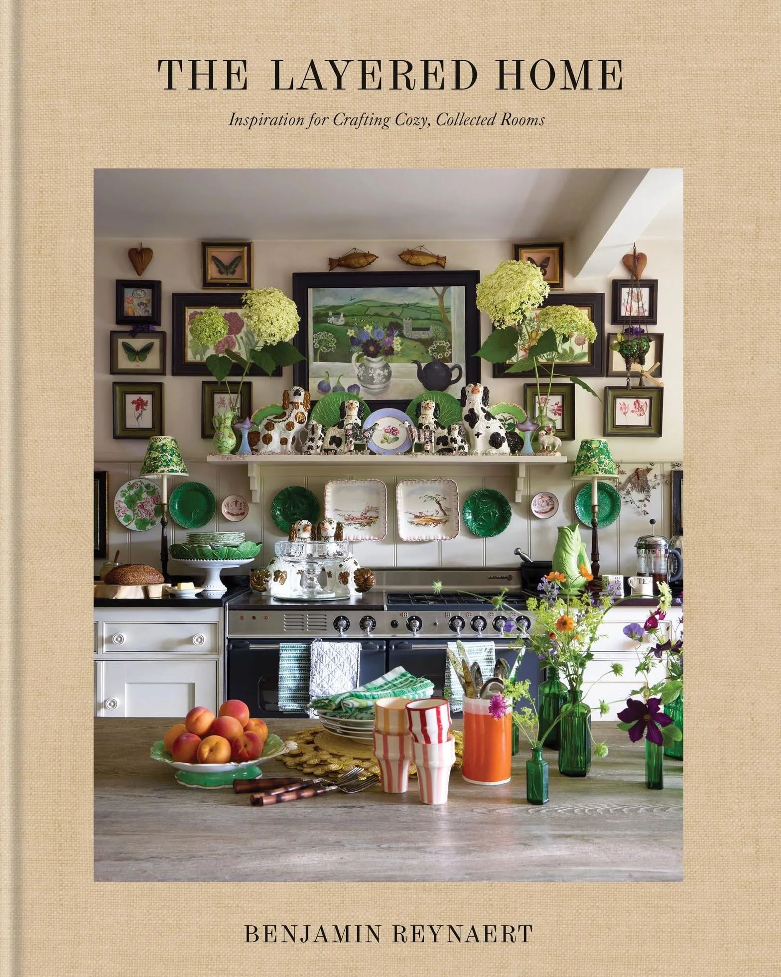 The Layered Home: Inspiration for Creating Cozy, Collected Rooms