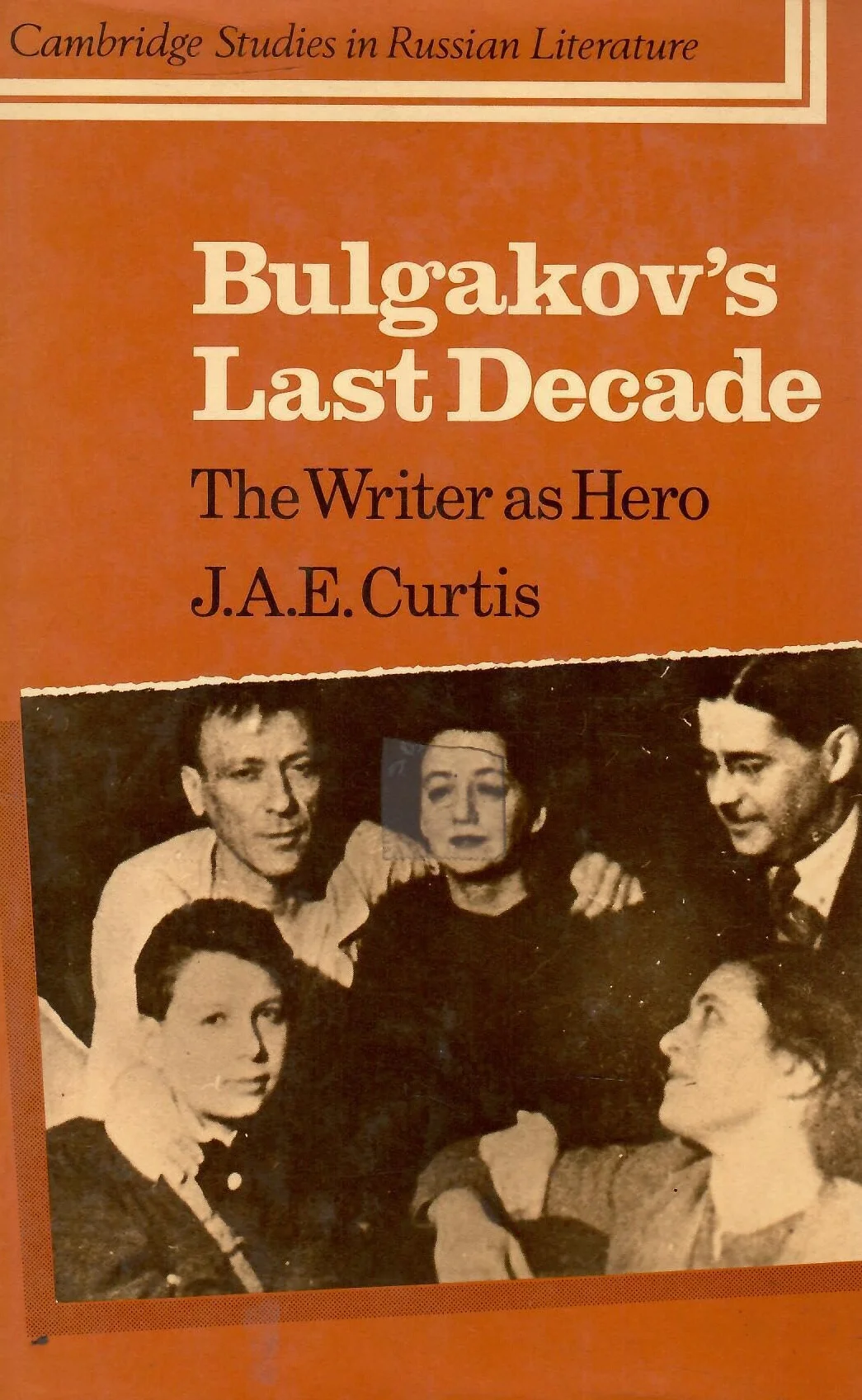 Bulgakov's Last Decade: The Writer as Hero