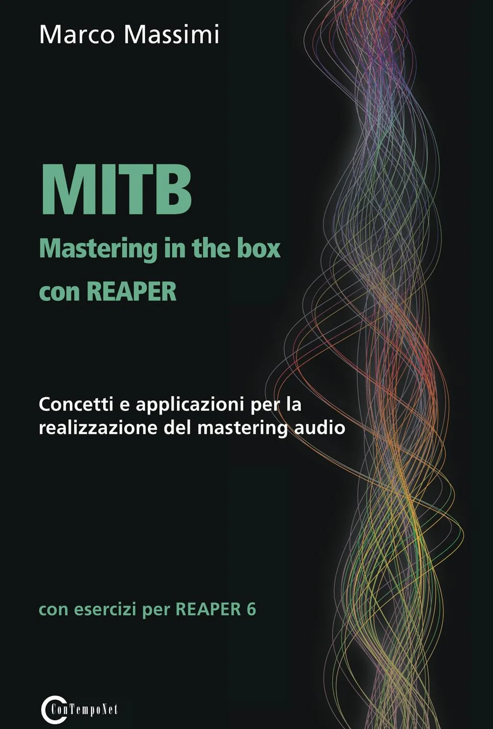MITB Mastering in the box con Reaper. Concetti e applicazioni per la realizzazione del mastering audio
