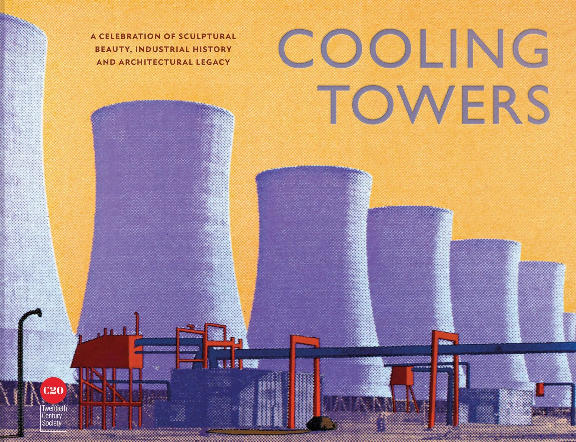Cooling Towers: A celebration of sculptural beauty, industrial history and architectural legacy