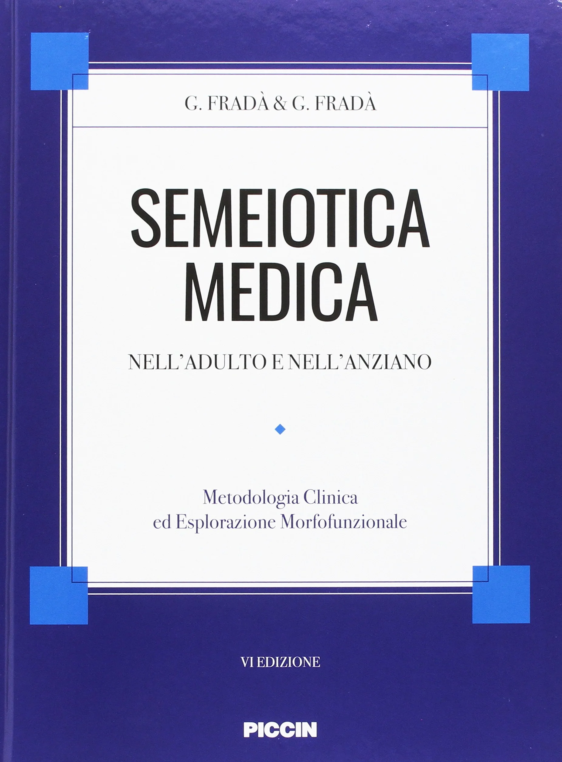 Semeiotica medica nell'adulto e nell'anziano. Metodologia clinica di esplorazione morfofunzionale