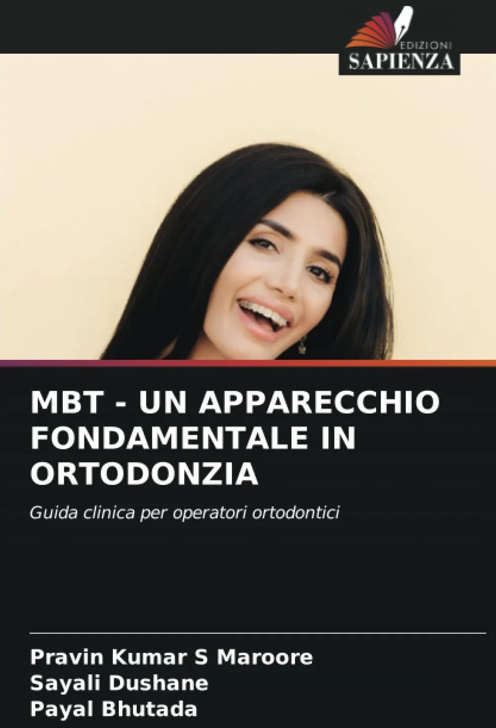 MBT - UN APPARECCHIO FONDAMENTALE IN ORTODONZIA: Guida clinica per operatori ortodontici