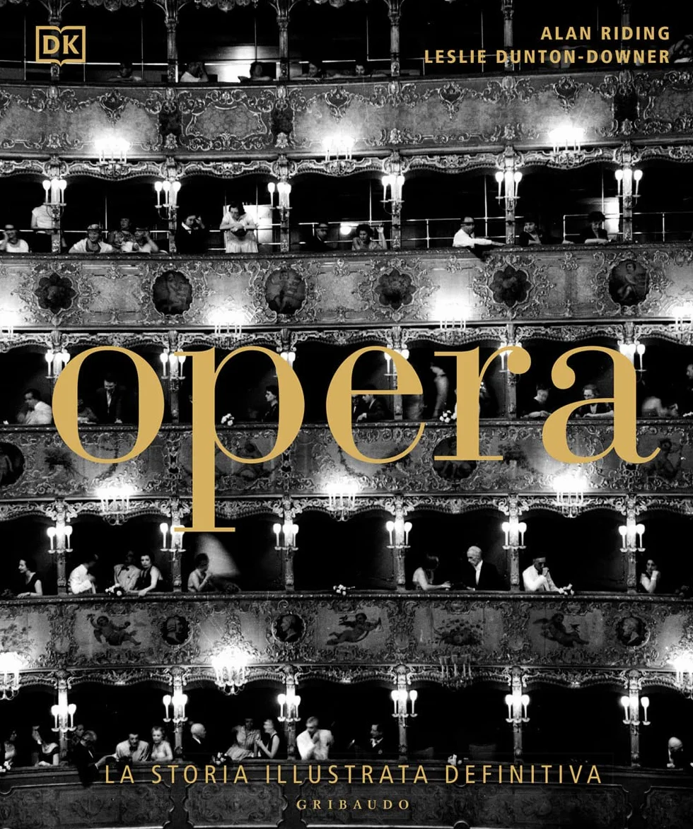 Opera. La storia illustrata definitiva. Ediz. illustrata