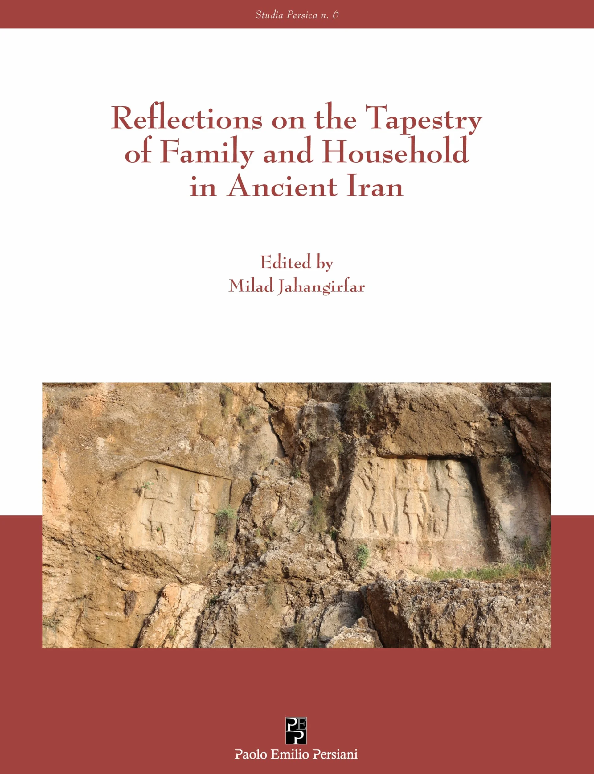 Reflections on the Tapestry of Family and Household in Ancient Iran