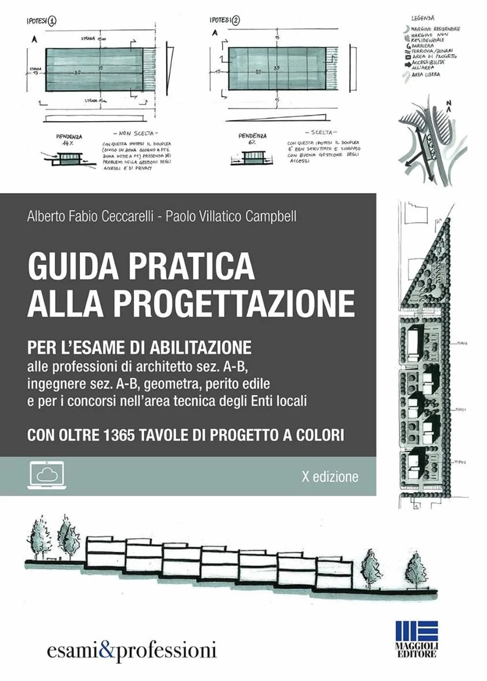 Guida pratica alla progettazione per l'esame di abilitazione alle professioni di architetto sez. A-B, ingegnere sez. A-B, geometra, perito edile e per i concorsi nell’area tecnica degli Enti local...