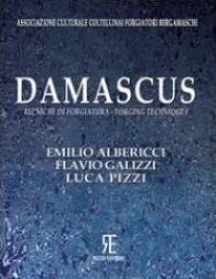 Damascus. Tecniche di forgiatura-Forging techniques. Ediz. bilingue