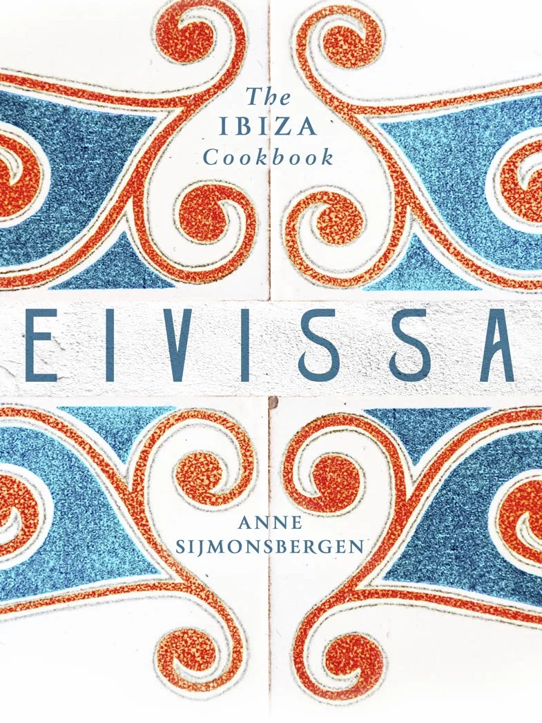 Eivissa: The Ibiza Cookbook