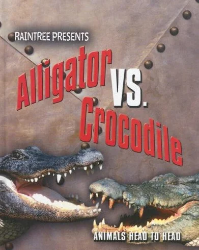 Alligator Vs. Crocodile: Alligator Versus Crocodile
