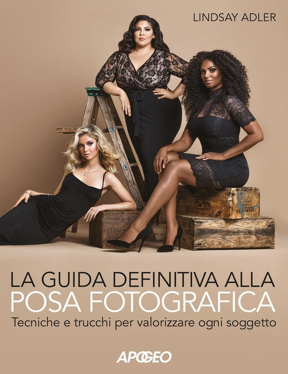 La guida definitiva alla posa fotografica. Tecniche e trucchi per valorizzare ogni soggetto. Ediz. a colori