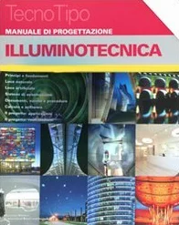 Manuale di progettazione. Illuminotecnica. Con aggiornamento online