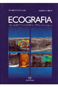 Ecografia. Dalle basi metodologiche alle tecniche avanzate
