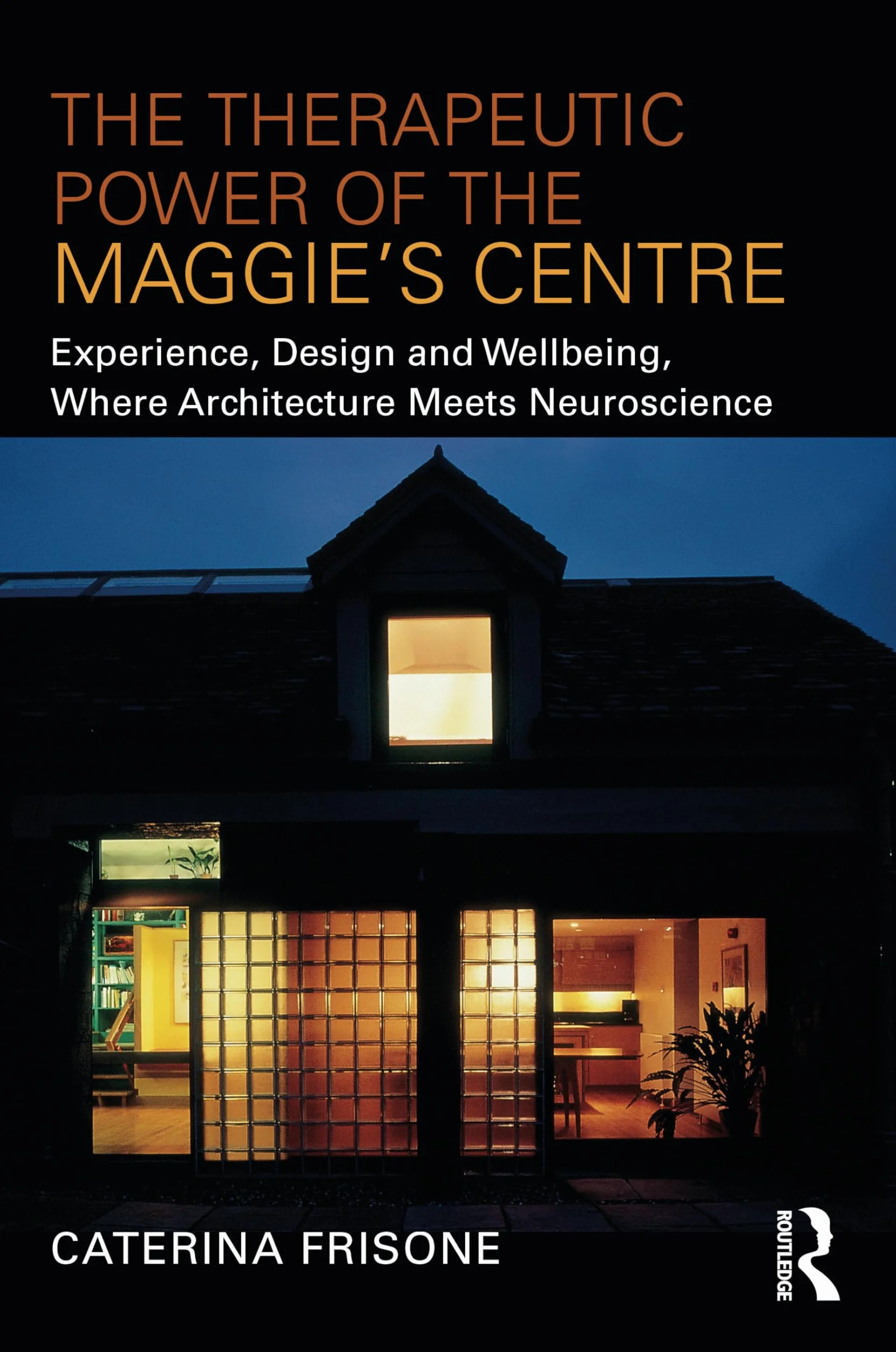 The Therapeutic Power of the Maggie’s Centre: Experience, Design and Wellbeing, Where Architecture meets Neuroscience