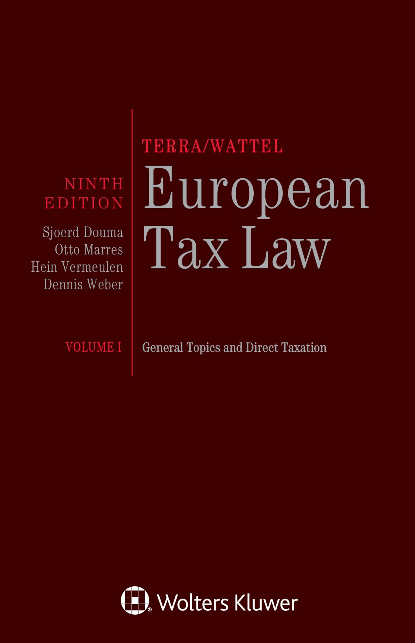 European Tax Law Ninth Edition, Volume I (Full Edition): Volume I - General Topics and Direct Taxation