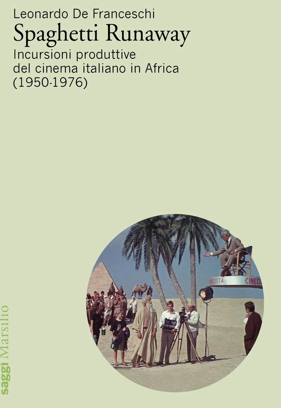 Spaghetti runaway. Incursioni produttive del cinema italiano in Africa (1950-1976)