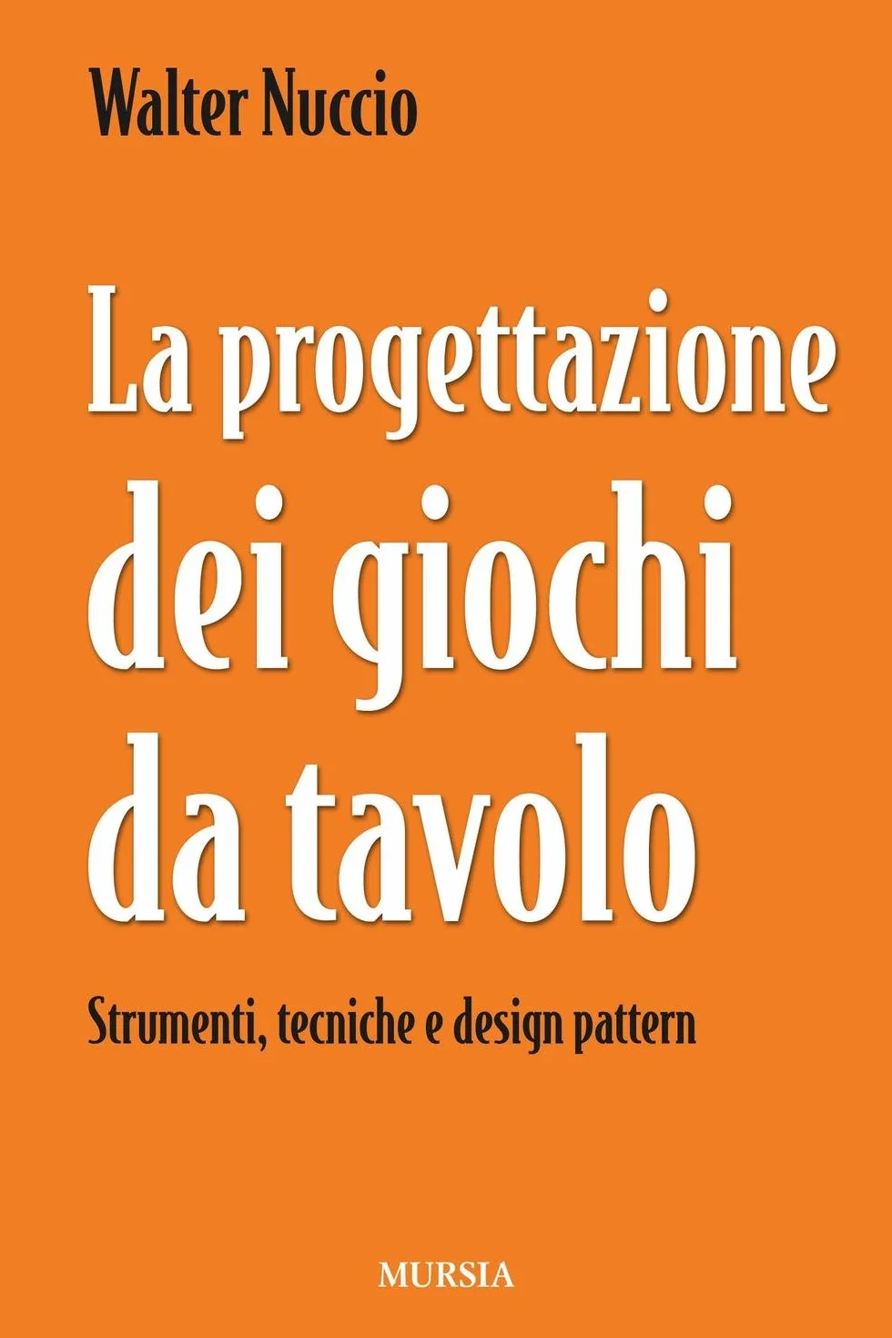 La progettazione dei giochi da tavolo: Strumenti, tecniche e design pattern