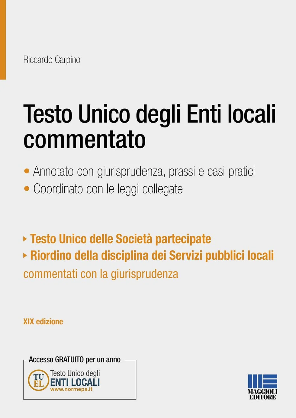 Testo Unico degli Enti locali commentato. Annotato con giurisprudenza, prassi e casi pratici. Coordinato con le leggi collegate