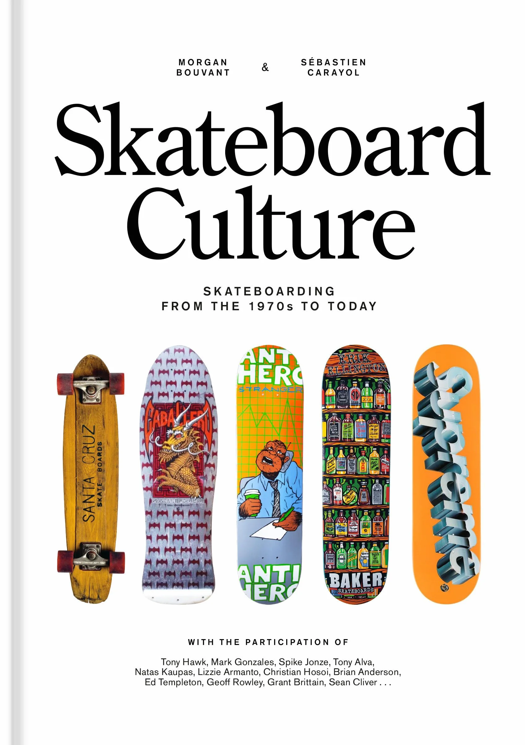 Skateboard Culture: Skateboarding from the 1970s to Today
