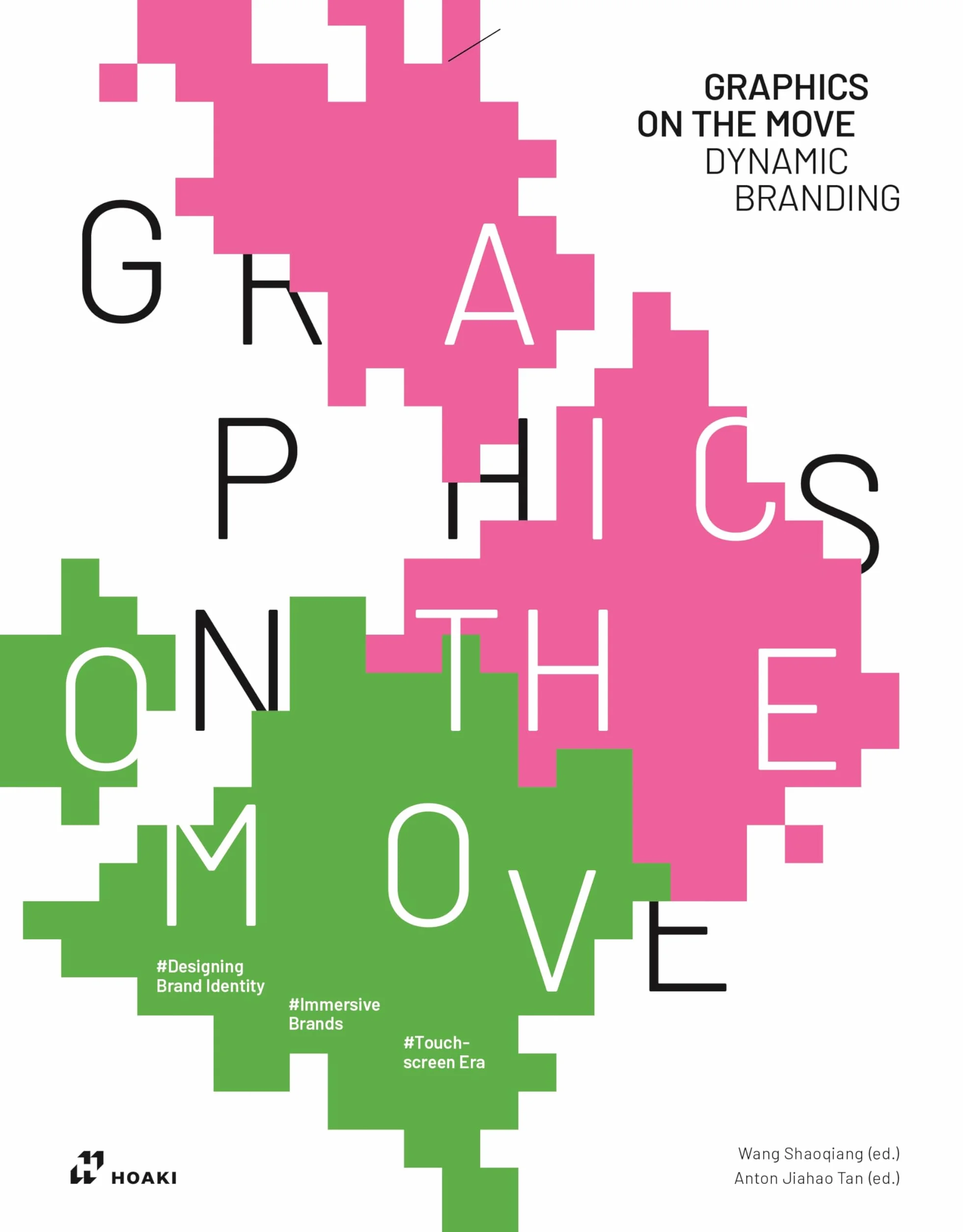 Graphics on the move. Dynamic branding. Ediz. italiana