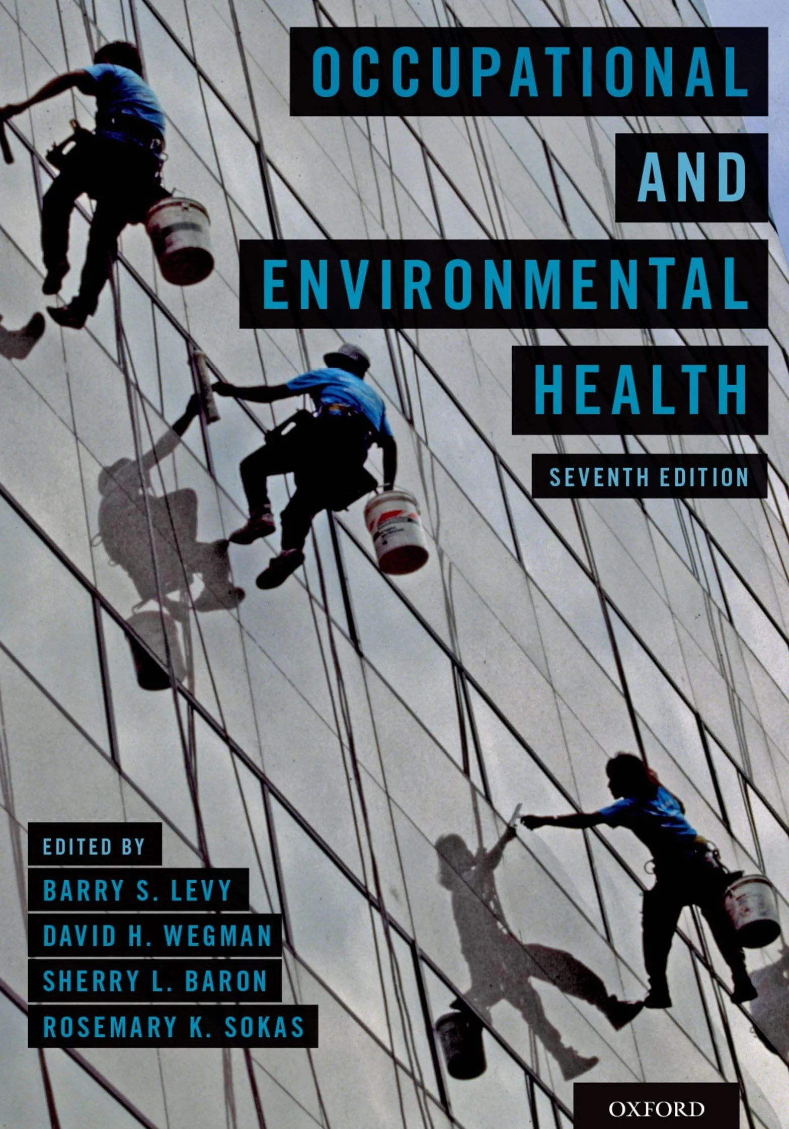 OCCUPATIONAL AND ENVIRONMENTAL HEALTH 7TH EDITION: Recognizing and Preventing Disease and Injury