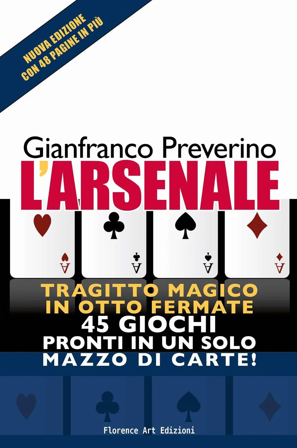 L'arsenale. Tragitto magico in otto fermate. 45 giochi pronti in un solo mazzo di carte!