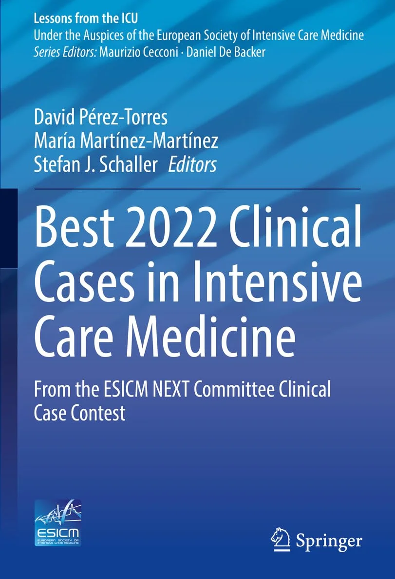 Best 2022 Clinical Cases in Intensive Care Medicine: From the Esicm Next Committee Clinical Case Contest