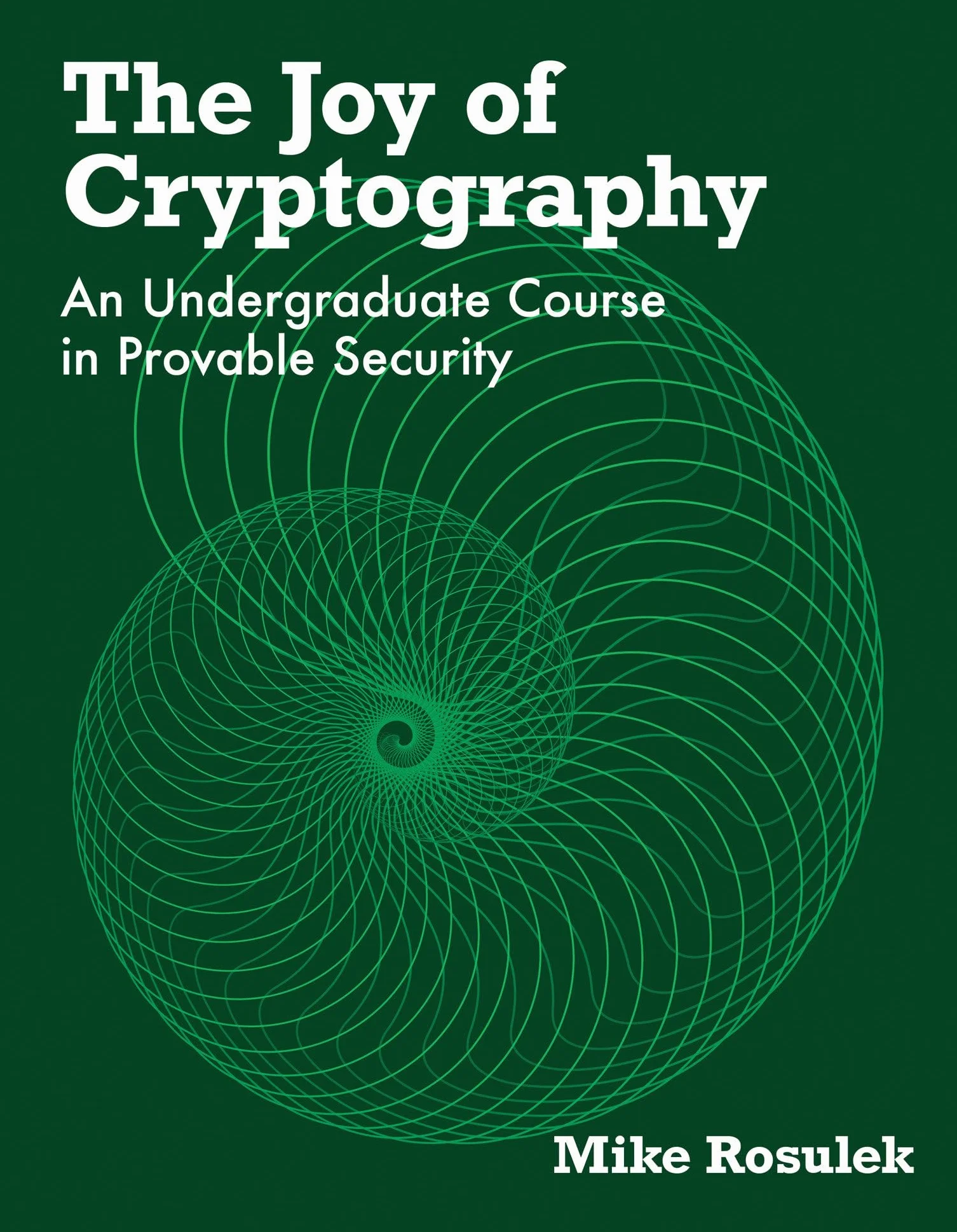 The Joy of Cryptography: An Undergraduate Course in Provable Security