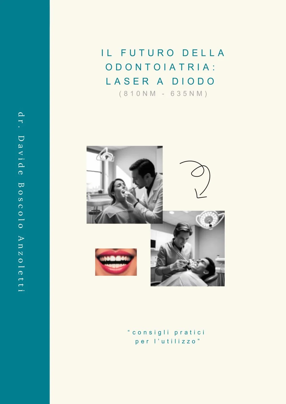IL FUTURO DELLA ODONTOIATRIA: LASER A DIODO: consigli pratici per l'utilizzo