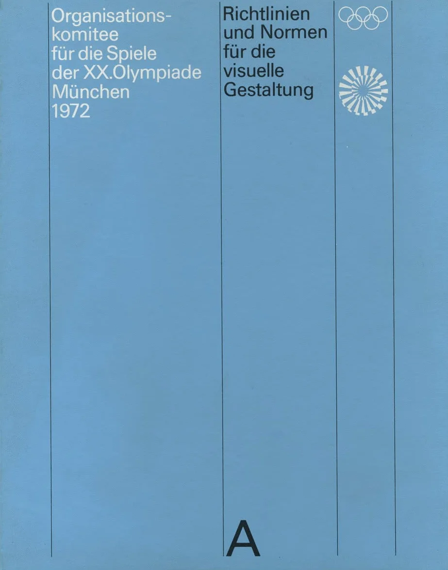 Richtlinien und Normen fur die Visuelle Gestaltung / Guidelines and Standards for the Visual Design: Die Spiele der XX. Olympiade Munchen 1972 / The Games of the XX Olympiad Munich 1972